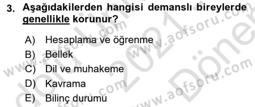 Yaşlılıkta Nörolojik Temelli Durumların Bakım ve Rehabilitasyonu Dersi 2021 - 2022 Yılı (Final) Dönem Sonu Sınav Soruları 3. Soru