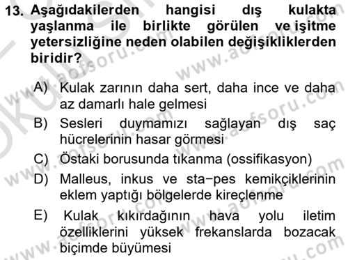 Yaşlılıkta Nörolojik Temelli Durumların Bakım ve Rehabilitasyonu Dersi 2021 - 2022 Yılı Yaz Okulu Sınav Soruları 13. Soru