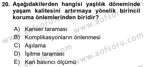 Yaşlılıkta Nörolojik Temelli Durumların Bakım ve Rehabilitasyonu Dersi 2021 - 2022 Yılı Yaz Okulu Sınav Soruları 20. Soru