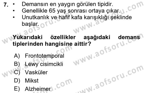 Yaşlılıkta Nörolojik Temelli Durumların Bakım ve Rehabilitasyonu Dersi 2021 - 2022 Yılı Yaz Okulu Sınav Soruları 7. Soru