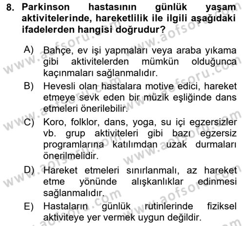 Yaşlılıkta Nörolojik Temelli Durumların Bakım ve Rehabilitasyonu Dersi 2021 - 2022 Yılı Yaz Okulu Sınav Soruları 8. Soru