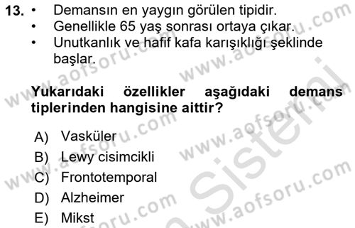 Yaşlılıkta Nörolojik Temelli Durumların Bakım ve Rehabilitasyonu Dersi 2022 - 2023 Yılı (Vize) Ara Sınav Soruları 13. Soru