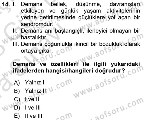 Yaşlılıkta Nörolojik Temelli Durumların Bakım ve Rehabilitasyonu Dersi 2022 - 2023 Yılı (Vize) Ara Sınav Soruları 14. Soru