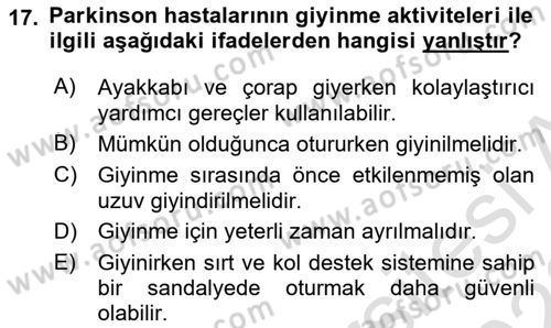 Yaşlılıkta Nörolojik Temelli Durumların Bakım ve Rehabilitasyonu Dersi 2022 - 2023 Yılı (Vize) Ara Sınav Soruları 17. Soru