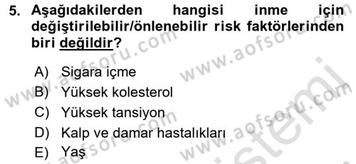 Yaşlılıkta Nörolojik Temelli Durumların Bakım ve Rehabilitasyonu Dersi 2022 - 2023 Yılı (Vize) Ara Sınav Soruları 5. Soru