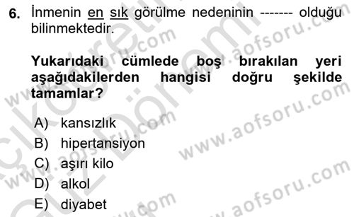 Yaşlılıkta Nörolojik Temelli Durumların Bakım ve Rehabilitasyonu Dersi 2022 - 2023 Yılı (Vize) Ara Sınav Soruları 6. Soru