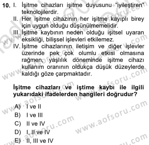 Yaşlılıkta Nörolojik Temelli Durumların Bakım ve Rehabilitasyonu Dersi 2022 - 2023 Yılı (Final) Dönem Sonu Sınav Soruları 10. Soru