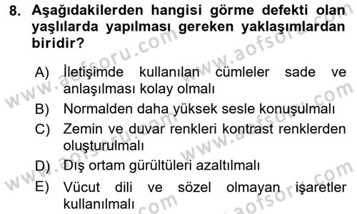 Yaşlılıkta Nörolojik Temelli Durumların Bakım ve Rehabilitasyonu Dersi 2022 - 2023 Yılı (Final) Dönem Sonu Sınav Soruları 8. Soru