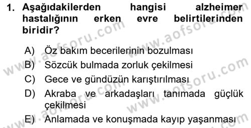 Yaşlılıkta Nörolojik Temelli Durumların Bakım ve Rehabilitasyonu Dersi 2022 - 2023 Yılı Yaz Okulu Sınav Soruları 1. Soru