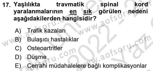 Yaşlılıkta Nörolojik Temelli Durumların Bakım ve Rehabilitasyonu Dersi 2022 - 2023 Yılı Yaz Okulu Sınav Soruları 17. Soru