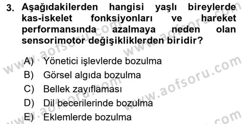 Yaşlılıkta Nörolojik Temelli Durumların Bakım ve Rehabilitasyonu Dersi 2022 - 2023 Yılı Yaz Okulu Sınav Soruları 3. Soru