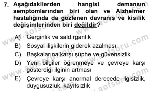 Yaşlılıkta Nörolojik Temelli Durumların Bakım ve Rehabilitasyonu Dersi 2022 - 2023 Yılı Yaz Okulu Sınav Soruları 7. Soru