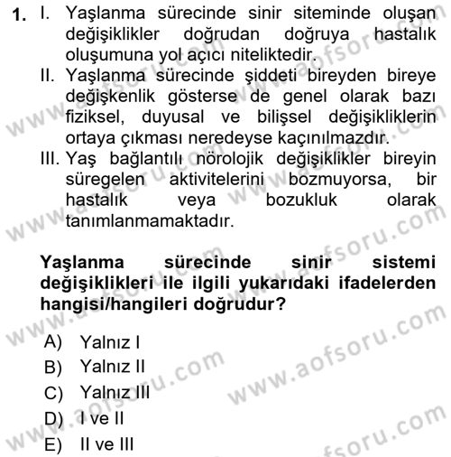Yaşlılıkta Nörolojik Temelli Durumların Bakım ve Rehabilitasyonu Dersi 2023 - 2024 Yılı (Vize) Ara Sınav Soruları 1. Soru
