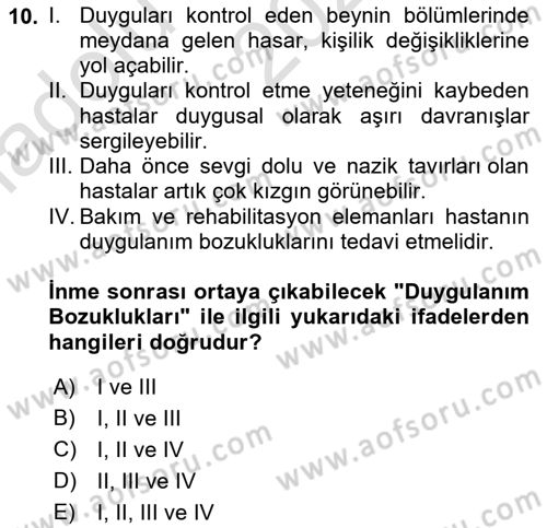Yaşlılıkta Nörolojik Temelli Durumların Bakım ve Rehabilitasyonu Dersi 2023 - 2024 Yılı (Vize) Ara Sınav Soruları 10. Soru