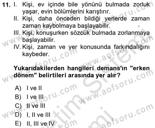 Yaşlılıkta Nörolojik Temelli Durumların Bakım ve Rehabilitasyonu Dersi 2023 - 2024 Yılı (Vize) Ara Sınav Soruları 11. Soru