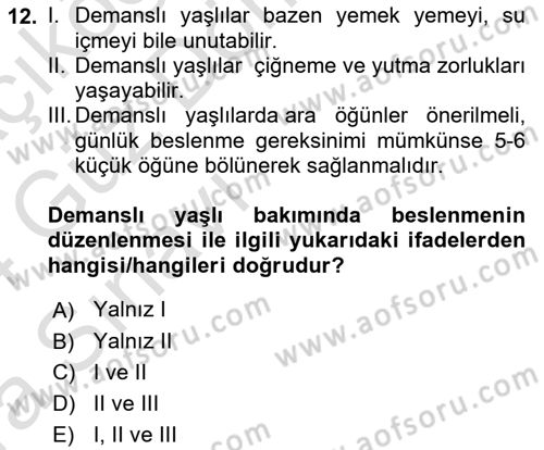 Yaşlılıkta Nörolojik Temelli Durumların Bakım ve Rehabilitasyonu Dersi 2023 - 2024 Yılı (Vize) Ara Sınav Soruları 12. Soru