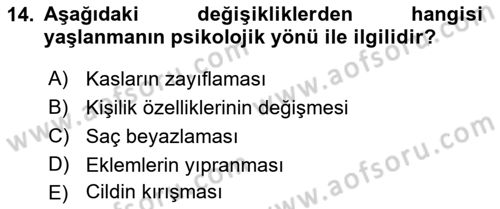 Yaşlılıkta Nörolojik Temelli Durumların Bakım ve Rehabilitasyonu Dersi 2023 - 2024 Yılı (Vize) Ara Sınav Soruları 14. Soru