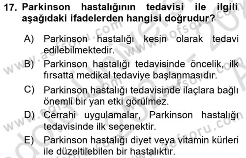 Yaşlılıkta Nörolojik Temelli Durumların Bakım ve Rehabilitasyonu Dersi 2023 - 2024 Yılı (Vize) Ara Sınav Soruları 17. Soru