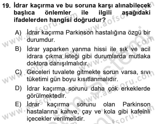 Yaşlılıkta Nörolojik Temelli Durumların Bakım ve Rehabilitasyonu Dersi 2023 - 2024 Yılı (Vize) Ara Sınav Soruları 19. Soru