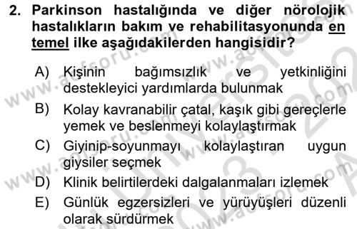 Yaşlılıkta Nörolojik Temelli Durumların Bakım ve Rehabilitasyonu Dersi 2023 - 2024 Yılı (Vize) Ara Sınav Soruları 2. Soru