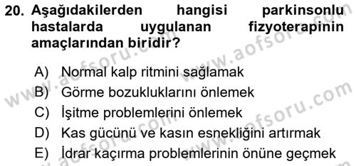 Yaşlılıkta Nörolojik Temelli Durumların Bakım ve Rehabilitasyonu Dersi 2023 - 2024 Yılı (Vize) Ara Sınav Soruları 20. Soru