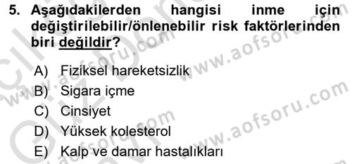 Yaşlılıkta Nörolojik Temelli Durumların Bakım ve Rehabilitasyonu Dersi 2023 - 2024 Yılı (Vize) Ara Sınav Soruları 5. Soru