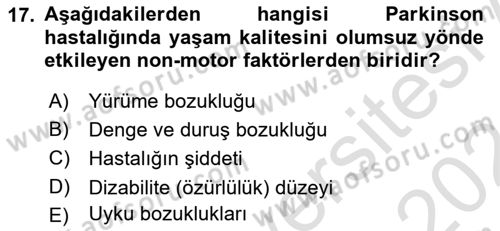 Yaşlılıkta Nörolojik Temelli Durumların Bakım ve Rehabilitasyonu Dersi 2023 - 2024 Yılı (Final) Dönem Sonu Sınav Soruları 17. Soru