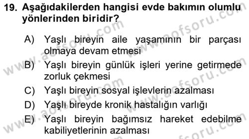 Yaşlılıkta Nörolojik Temelli Durumların Bakım ve Rehabilitasyonu Dersi 2023 - 2024 Yılı (Final) Dönem Sonu Sınav Soruları 19. Soru