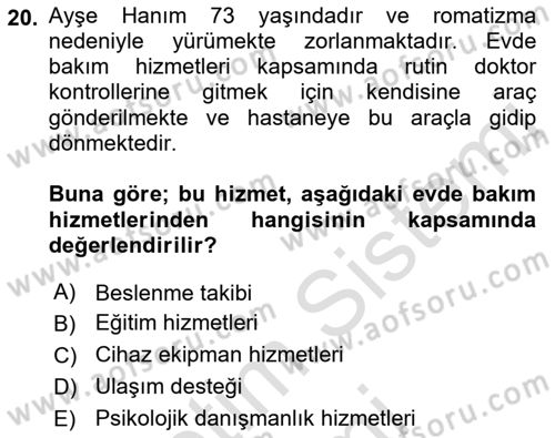 Yaşlılıkta Nörolojik Temelli Durumların Bakım ve Rehabilitasyonu Dersi 2023 - 2024 Yılı (Final) Dönem Sonu Sınav Soruları 20. Soru