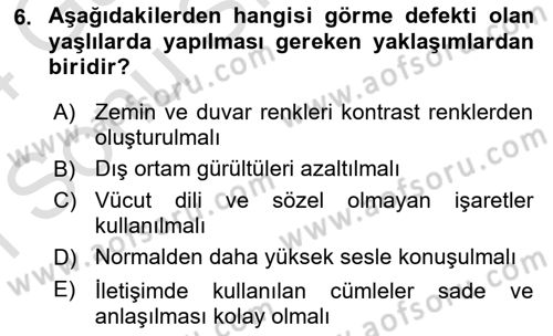 Yaşlılıkta Nörolojik Temelli Durumların Bakım ve Rehabilitasyonu Dersi 2023 - 2024 Yılı (Final) Dönem Sonu Sınav Soruları 6. Soru