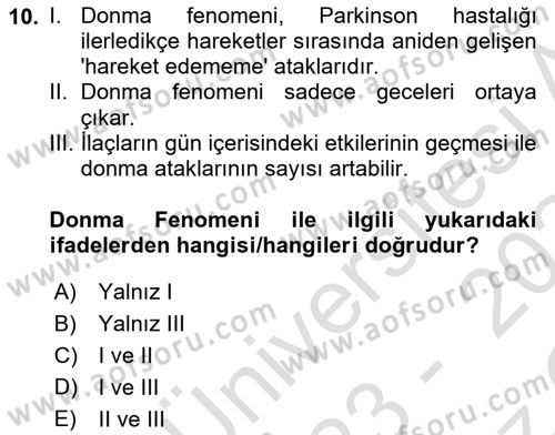 Yaşlılıkta Nörolojik Temelli Durumların Bakım ve Rehabilitasyonu Dersi 2023 - 2024 Yılı Yaz Okulu Sınav Soruları 10. Soru
