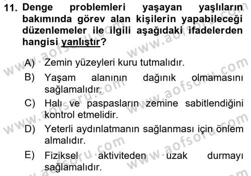 Yaşlılıkta Nörolojik Temelli Durumların Bakım ve Rehabilitasyonu Dersi 2023 - 2024 Yılı Yaz Okulu Sınav Soruları 11. Soru