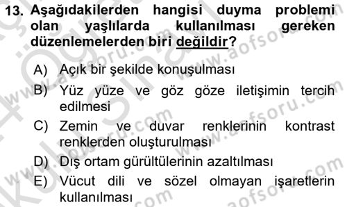 Yaşlılıkta Nörolojik Temelli Durumların Bakım ve Rehabilitasyonu Dersi 2023 - 2024 Yılı Yaz Okulu Sınav Soruları 13. Soru