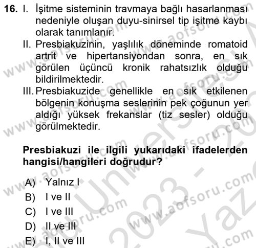 Yaşlılıkta Nörolojik Temelli Durumların Bakım ve Rehabilitasyonu Dersi 2023 - 2024 Yılı Yaz Okulu Sınav Soruları 16. Soru