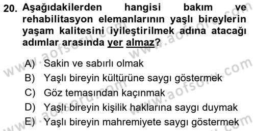 Yaşlılıkta Nörolojik Temelli Durumların Bakım ve Rehabilitasyonu Dersi 2023 - 2024 Yılı Yaz Okulu Sınav Soruları 20. Soru