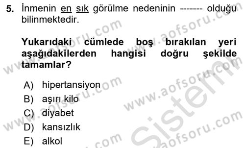 Yaşlılıkta Nörolojik Temelli Durumların Bakım ve Rehabilitasyonu Dersi 2023 - 2024 Yılı Yaz Okulu Sınav Soruları 5. Soru