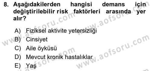 Yaşlılıkta Nörolojik Temelli Durumların Bakım ve Rehabilitasyonu Dersi 2023 - 2024 Yılı Yaz Okulu Sınav Soruları 8. Soru