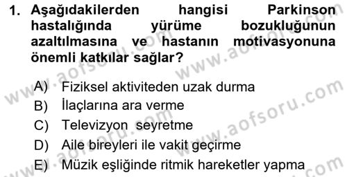 Yaşlılıkta Nörolojik Temelli Durumların Bakım ve Rehabilitasyonu Dersi 2024 - 2025 Yılı (Vize) Ara Sınav Soruları 1. Soru