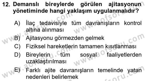 Yaşlılıkta Nörolojik Temelli Durumların Bakım ve Rehabilitasyonu Dersi 2024 - 2025 Yılı (Vize) Ara Sınav Soruları 12. Soru