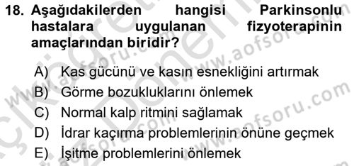 Yaşlılıkta Nörolojik Temelli Durumların Bakım ve Rehabilitasyonu Dersi 2024 - 2025 Yılı (Vize) Ara Sınav Soruları 18. Soru
