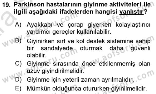 Yaşlılıkta Nörolojik Temelli Durumların Bakım ve Rehabilitasyonu Dersi 2024 - 2025 Yılı (Vize) Ara Sınav Soruları 19. Soru