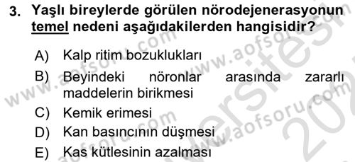 Yaşlılıkta Nörolojik Temelli Durumların Bakım ve Rehabilitasyonu Dersi 2024 - 2025 Yılı (Vize) Ara Sınav Soruları 3. Soru