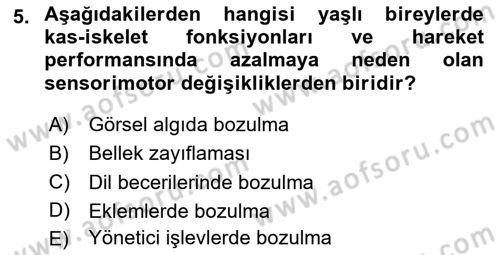 Yaşlılıkta Nörolojik Temelli Durumların Bakım ve Rehabilitasyonu Dersi 2024 - 2025 Yılı (Vize) Ara Sınav Soruları 5. Soru
