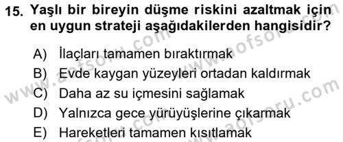 Yaşlılıkta Nörolojik Temelli Durumların Bakım ve Rehabilitasyonu Dersi 2024 - 2025 Yılı (Final) Dönem Sonu Sınav Soruları 15. Soru