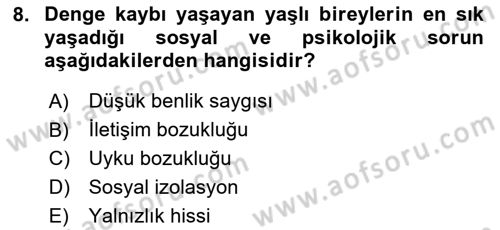 Yaşlılıkta Nörolojik Temelli Durumların Bakım ve Rehabilitasyonu Dersi 2024 - 2025 Yılı (Final) Dönem Sonu Sınav Soruları 8. Soru