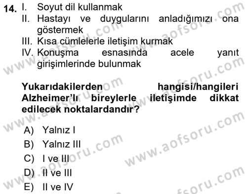 Yaşlılıkta Nörolojik Temelli Durumların Bakım ve Rehabilitasyonu Dersi 2024 - 2025 Yılı Yaz Okulu Sınav Soruları 14. Soru