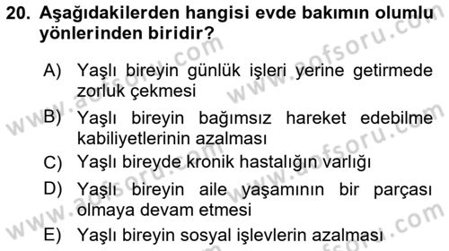 Yaşlılıkta Nörolojik Temelli Durumların Bakım ve Rehabilitasyonu Dersi 2024 - 2025 Yılı Yaz Okulu Sınav Soruları 20. Soru