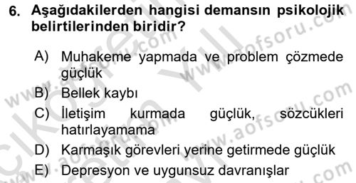 Yaşlılıkta Nörolojik Temelli Durumların Bakım ve Rehabilitasyonu Dersi 2024 - 2025 Yılı Yaz Okulu Sınav Soruları 6. Soru