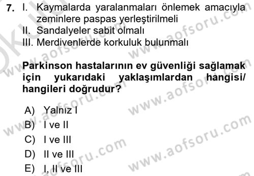 Yaşlılıkta Nörolojik Temelli Durumların Bakım ve Rehabilitasyonu Dersi 2024 - 2025 Yılı Yaz Okulu Sınav Soruları 7. Soru
