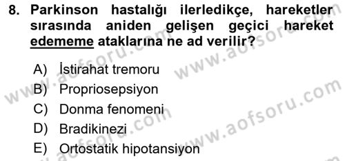 Yaşlılıkta Nörolojik Temelli Durumların Bakım ve Rehabilitasyonu Dersi 2024 - 2025 Yılı Yaz Okulu Sınav Soruları 8. Soru
